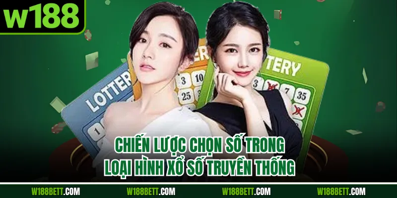 Chiến lược chọn số trong loại hình xổ số truyền thống